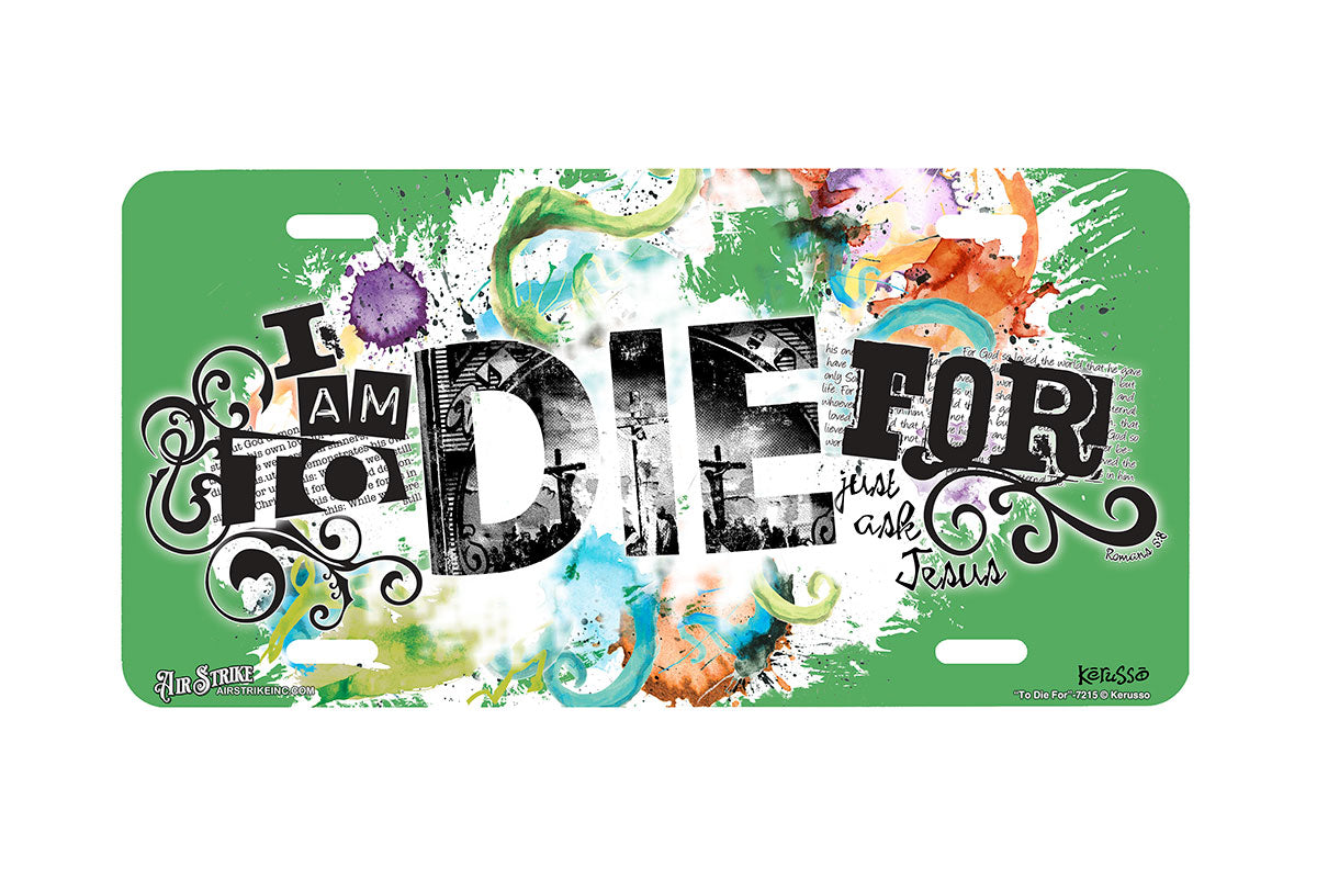 "To Die For" - Decorative License Plate