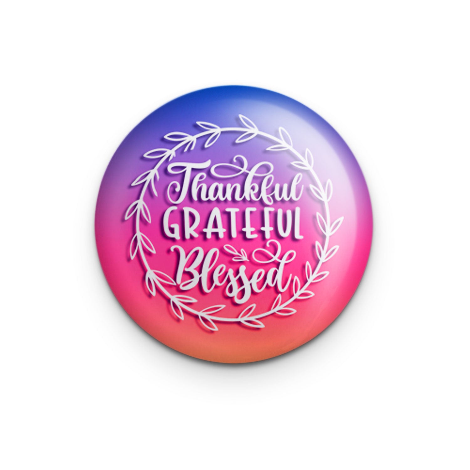 "Thankful Grateful Blessed" - 1" Round Pinback Button