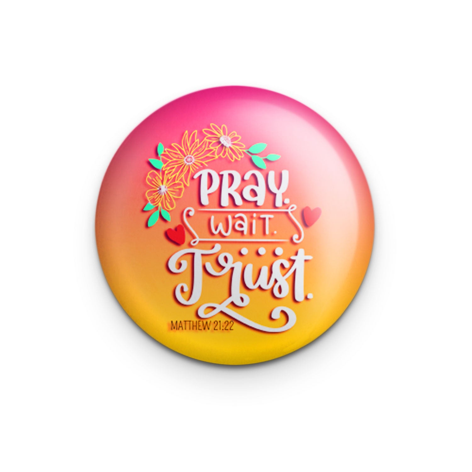 "Pray Wait Trust" - 1" Round Pinback Button