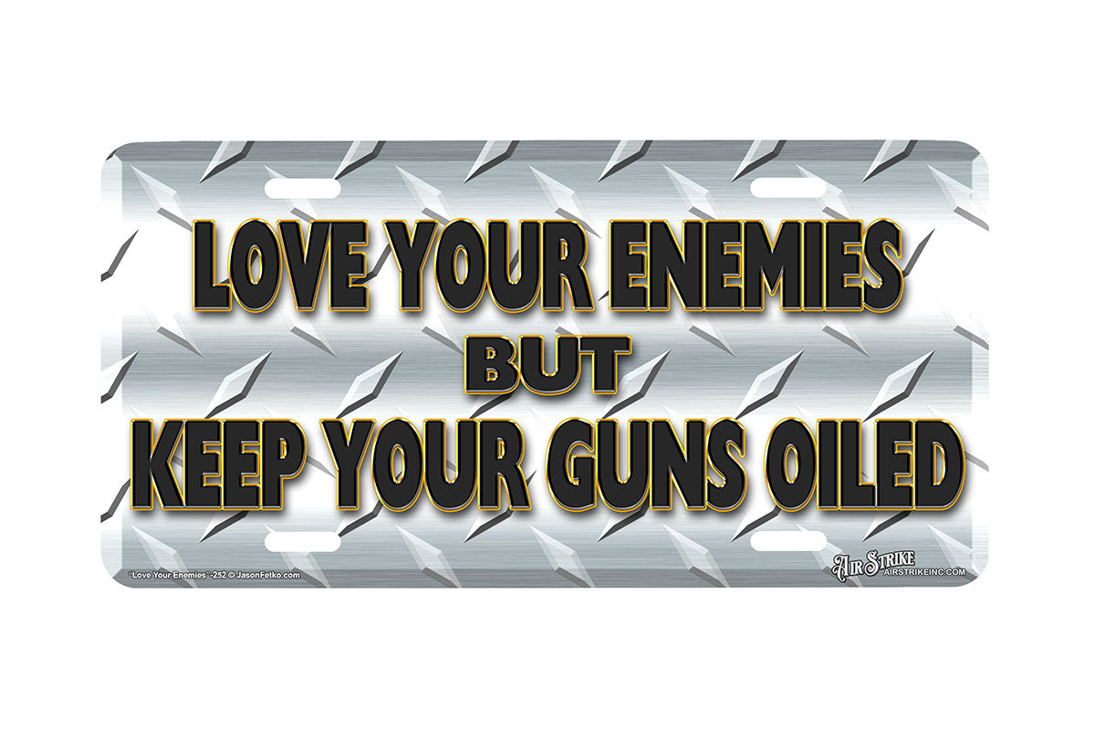 "Love Your Enemies" - Decorative License Plate