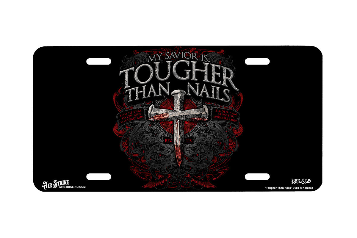"Tougher Than Nails" - Decorative License Plate