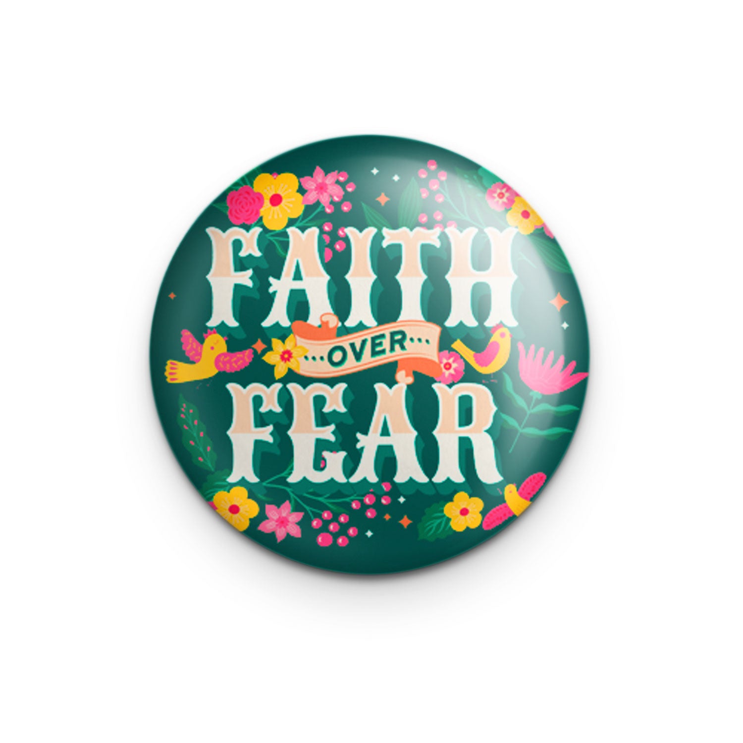 "Faith over Fear" - 1" Round Pinback Button