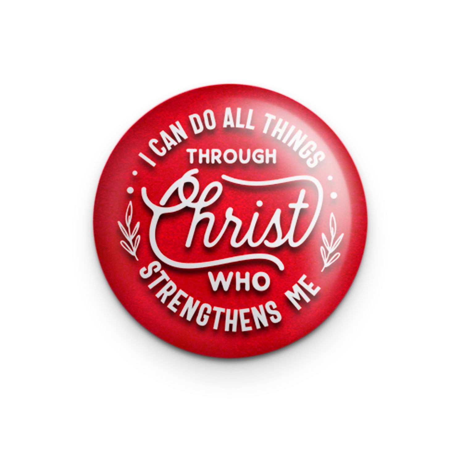 "All Things Through Christ" - 1" Round Pinback Button